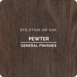 Pewter Dye Stain General Finishes